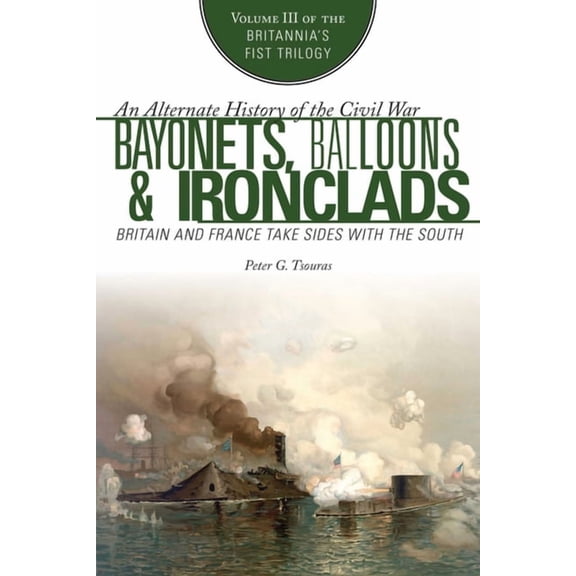 Bayonets, Balloons & Ironclads : Britain and France Take Sides with the South (Paperback)