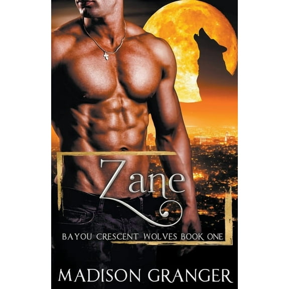 Bayou Crescent Wolves Zane, Book 1, (Paperback)