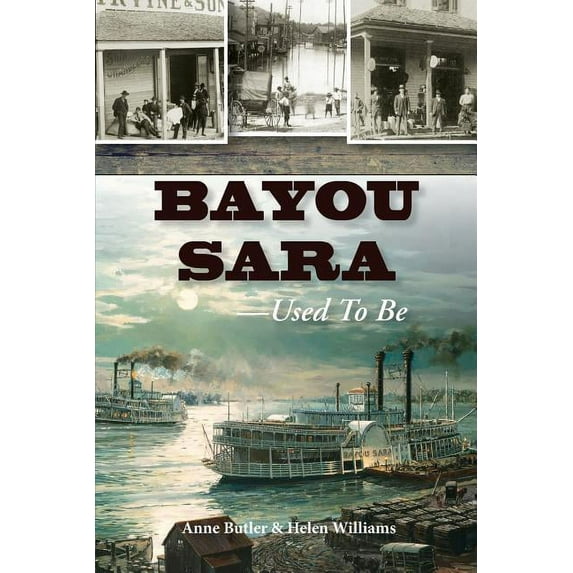 Bayou Sara: Used to Be (Paperback) by Anne Butler, Helen Williams