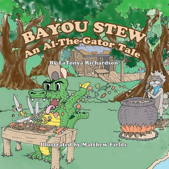 Bayou Stew: An Al-the-Gator Tale, (Paperback)
