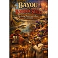 thumbnail image 1 of Bayou to Bourbon Street: The Living History and Culture of Louisiana, (Paperback), 1 of 1