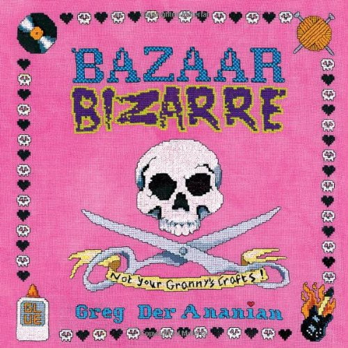 Pre-Owned Bazaar Bizarre: Not Your Granny's Crafts (Paperback) 0142005061 9780142005064