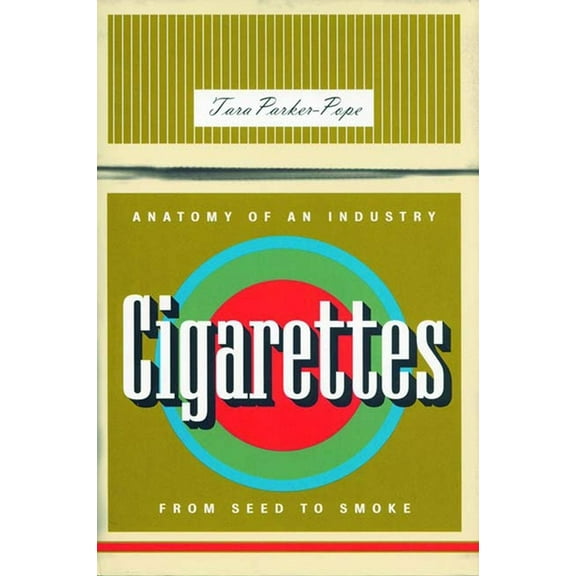 Bazaar Book: Cigarettes: Anatomy of an Industry from Seed to Smoke (Paperback)