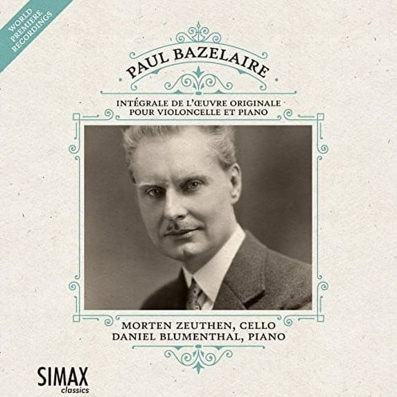 Bazelaire,P. / Zeuthen,Morten / Blumenthal,Daniel - Paul Bazelaire: Complete Works For Cello & Piano - Music & Performance - CD
