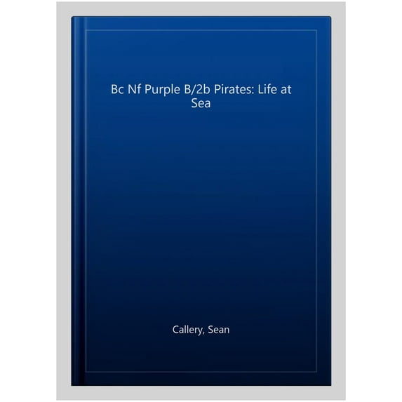 Bc Nf Purple B/2b Pirates: Life at Sea