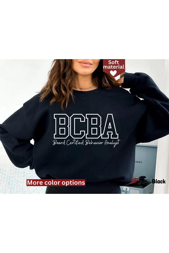 Bcba Sweatshirt, Board Certified Behavior Analyst Sweatshirt, Bcba Gifts, Aba Therapy Crewneck, Behavior Therapist Sweatshirt, Bcba Shirts TSHIRT All Size S-5XL