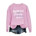 thumbnail image 1 of Bcresic Fall Classic Sweatshirts for Women Cute Letter Printed Pullover Fleece Lined Crewneck Sweatshirt Casual Comfy Holiday Jumper Tops Yes, I'm Still Graphic Hoodie Sweater Clothes,01B_Pink,Small, 1 of 4