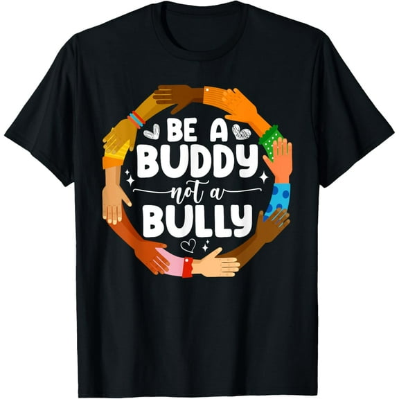 Be A Buddy Not A Bully Anti Bullying Unity Day Wear Orange T-Shirt