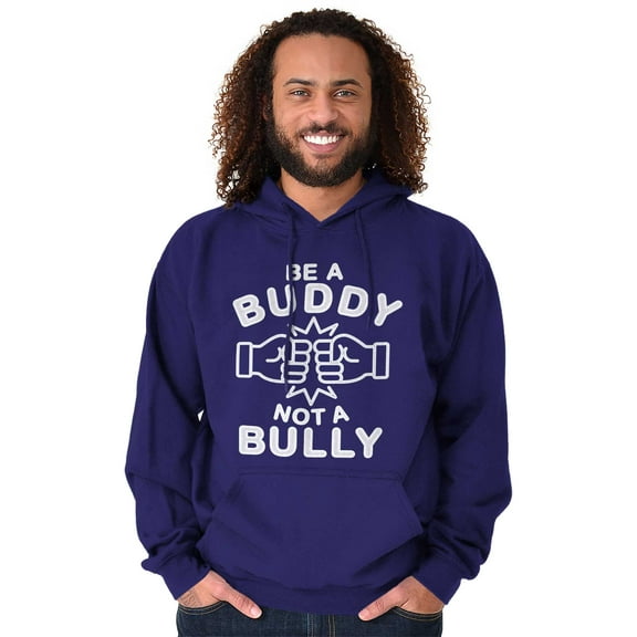 Be A Buddy Not A Bully Friendly Cute Hoodie Sweatshirt Women Men Brisco Brands M