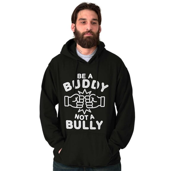 Be A Buddy Not A Bully Friendly Cute Hoodie Sweatshirt Women Men Brisco Brands S