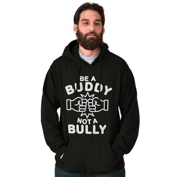 Be A Buddy Not A Bully Friendly Cute Hoodie Sweatshirt Women Men Brisco Brands S