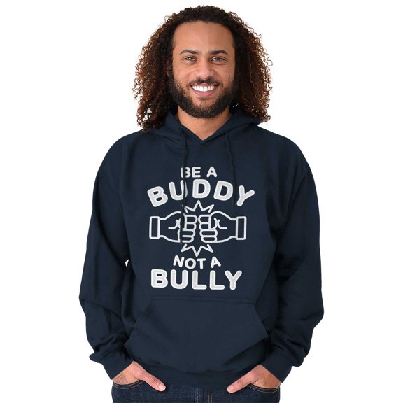 Be A Buddy Not A Bully Friendly Cute Hoodie Sweatshirt Women Men Brisco Brands S