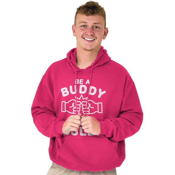 Be A Buddy Not A Bully Friendly Cute Hoodie Sweatshirt Women Men Brisco Brands X