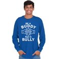 thumbnail image 1 of Be A Buddy Not A Bully Friendly Cute Long Sleeve TShirt Men Women Brisco Brands L, 1 of 5