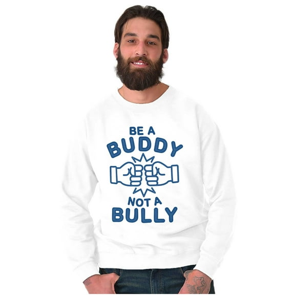 Be A Buddy Not A Bully Friendly Cute Unisex Plus Fleece Graphic Sweatshirt Brisco Brands 4X