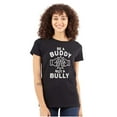 thumbnail image 1 of Be A Buddy Not A Bully Friendly Cute Womens Slim Fit Graphic Tee Brisco Brands S, 1 of 5