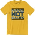 thumbnail image 1 of Be A Buddy Not A Bully Inspirational Message Anti Bullying Men's T-Shirt, 1 of 4