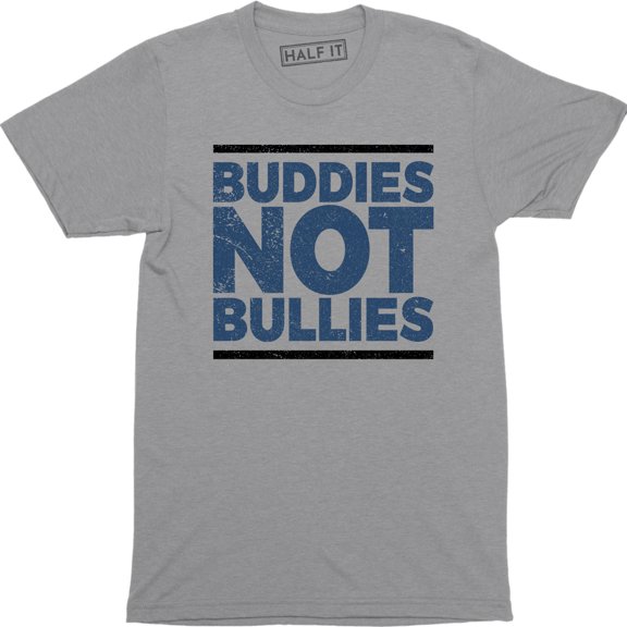 Be A Buddy Not A Bully Inspirational Message Anti Bullying Men's T-Shirt