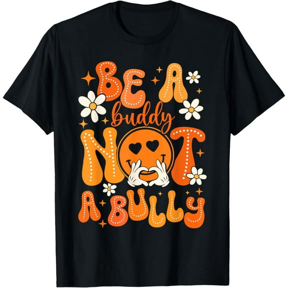 Be A Buddy Not A Bully Unity Day Orange Anti Bullying So Cute T-shirt
