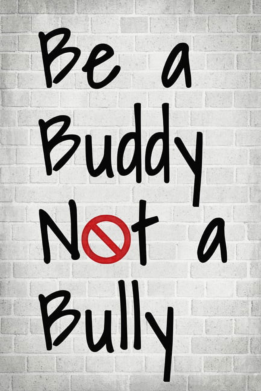 Be A Buddy Not A Bully, motivational classroom poster - Walmart.com