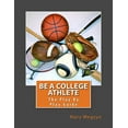 thumbnail image 1 of Be a College Athlete: The Play by Play Guide Paperback, 1 of 1