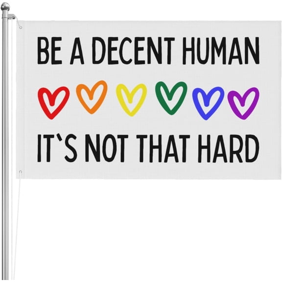 Be A Decent Human It'S Not That Hard 3x5 Ft Flags Double-Sided Flags High Definition Printing Weather Resistant Sports Festivals