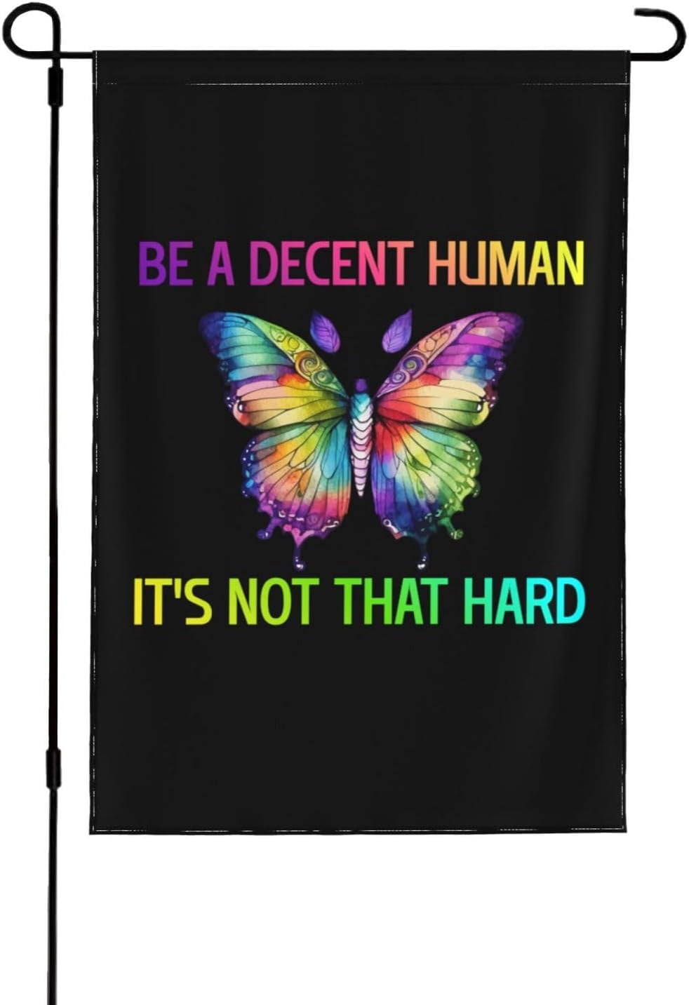Be A Decent Human It'S Not That Hard Garden Flag Yard Sign 28x40 Flags ...
