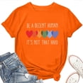 thumbnail image 1 of Be A Decent Human It's Not That Hard T Shirt For Women,Inspirational Kindness Graphic T Shirt, 1 of 5