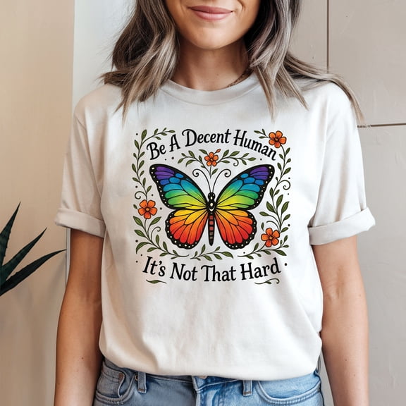 Be A Decent Human It’s Not That Hard T-Shirt – Funny Inspirational Graphic Tee