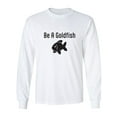 thumbnail image 1 of Be A Goldfish Adult Long Sleeve T-shirt, 1 of 3