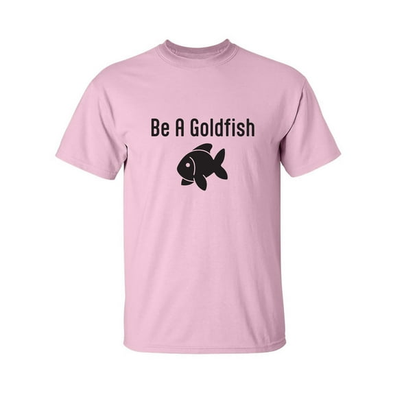 Be A Goldfish Adult Short Sleeve T-shirt