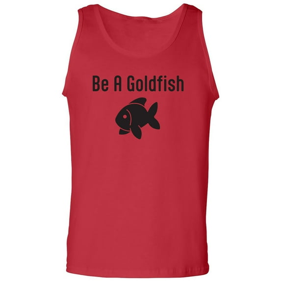 Be A Goldfish Adult Tank Top