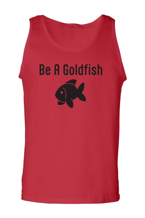 Be A Goldfish Adult Tank Top