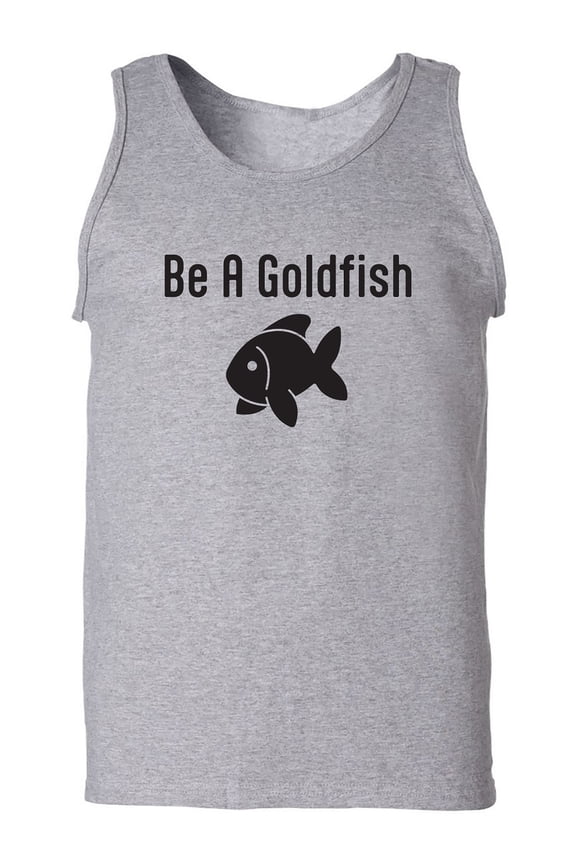 Be A Goldfish Adult Tank Top