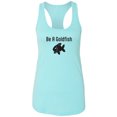 thumbnail image 1 of Be A Goldfish Racerback Tank, 1 of 3
