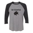 thumbnail image 1 of Be A Goldfish Unisex 3/4 Sleeve Baseball Raglan Tee, 1 of 2