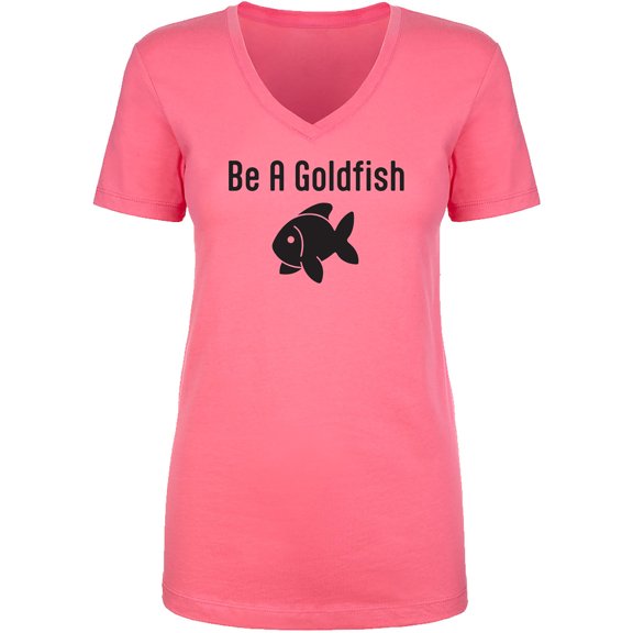 Be A Goldfish Womens V-Neck T-Shirt