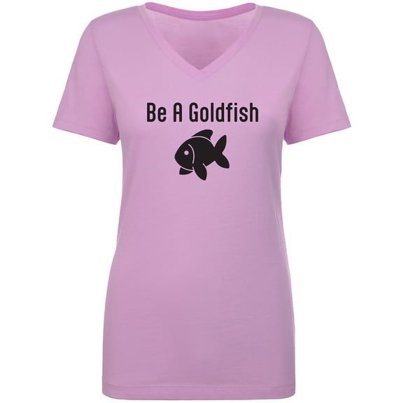 Be A Goldfish Womens V-Neck T-Shirt
