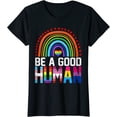thumbnail image 1 of Be A Good Human LGBT LGBTQ Lesbian Pride Rainbow Flag T-Shirt Gift, 1 of 3