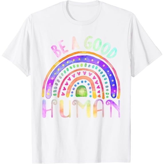 Be A Good Human T-Shirt