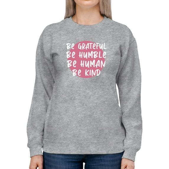 Be A Great Human Women Sweatshirt, Female XX-Large