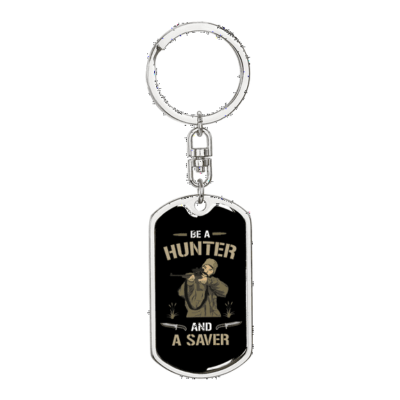 Be A Hunter And A Saver Hunter'S Keychain Stainless Steel or 18k Gold Dog Tag Keyring