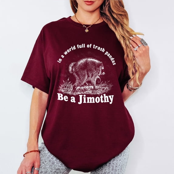 Be A Jimothy Raccoon Shirt, In A World Full Of Trash Pandas T-Shirt, Vintage Raccoon Tee, Funny Meme Shirt, Cute Animal Gift Multicolor