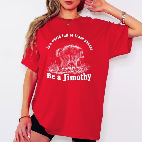 Be A Jimothy Raccoon Shirt, In A World Full Of Trash Pandas T-Shirt, Vintage Raccoon Tee, Funny Meme Shirt, Cute Animal Gift Multicolor