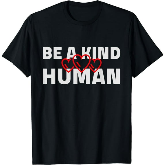 Be A Kind Human Cute Inspirational Heart Love Blessed Kind T-Shirt