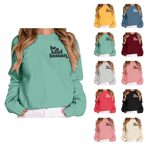 Be A Kind Human Sweatshirt for Women Long Sleeve Crewneck Positive Message Graphic Pullover Top