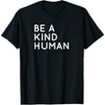 thumbnail image 1 of Be A Kind Human T-Shirt Vintage Inspirational Tee T-Shirt Shirts, 1 of 4