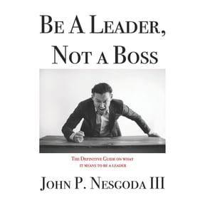 Be A Leader, Not A Boss (Paperback)