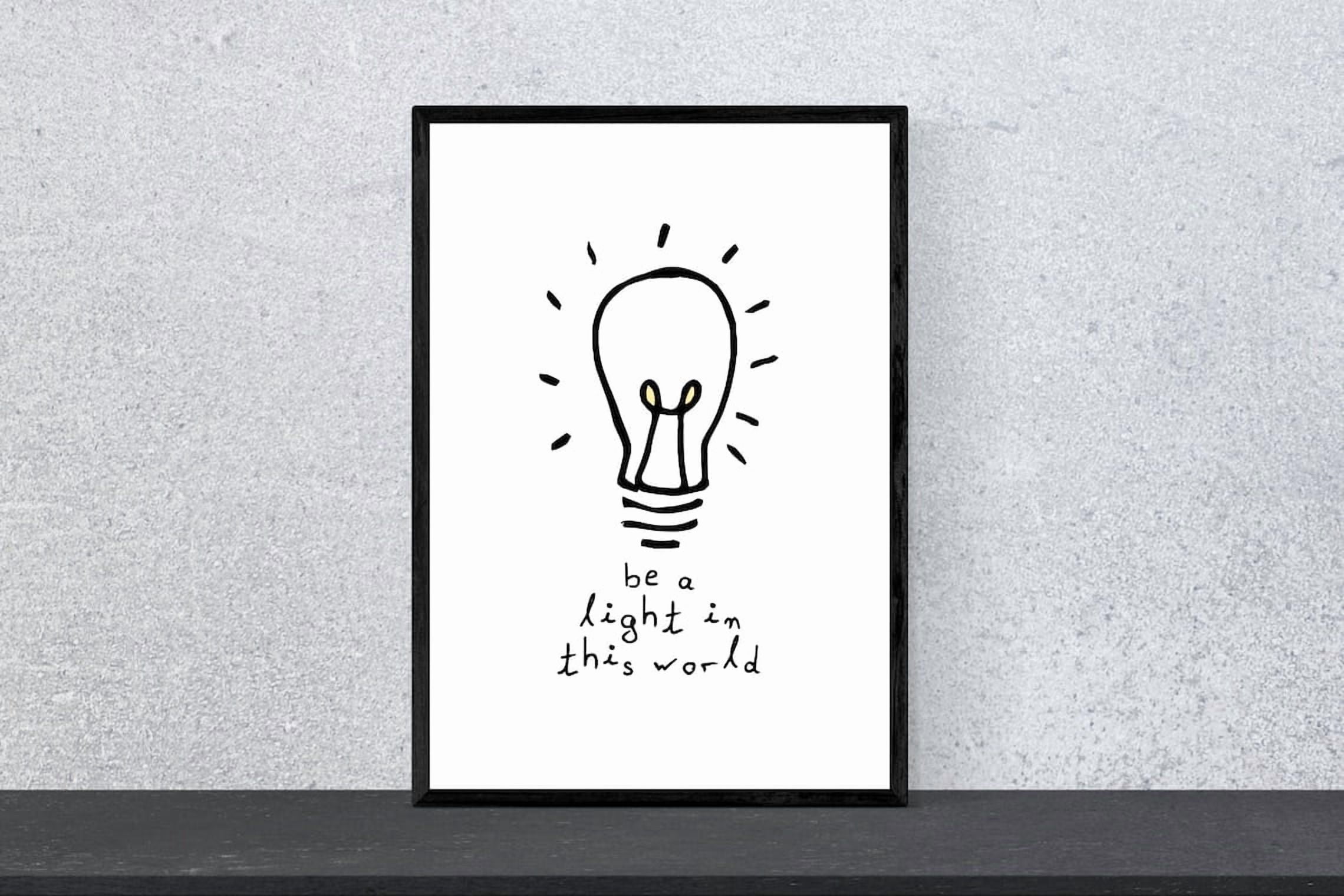 Be A Light In This World Minimalist Black And White Motivation Poster ...