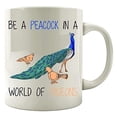 thumbnail image 1 of Be A Peacock 11 oz Coffee Mug - Hilarious Animal Humor White Ceramic Gift, 1 of 4